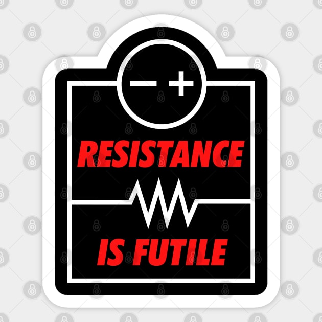 Resistance is (at times) Futile Sticker by codeWhisperer